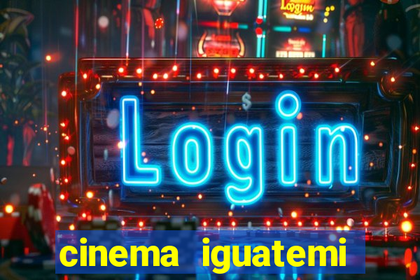 cinema iguatemi porto alegre